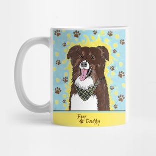 FUNNY Dog Sayings Fur Daddy Mug